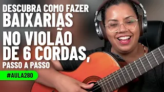 Descubra Como Fazer Baixarias No Violão de 6 Cordas, Passo a Passo