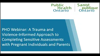 PHO Webinar: A Trauma and Violence-Informed Approach to Completing Sensitive Assessments