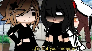 I'm not your mommy. || Gacha club || Meme ||