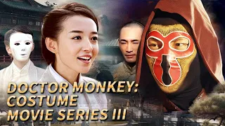 【ENG SUB】Doctor Monkey: Costume Movie Series III | China Movie Channel ENGLISH