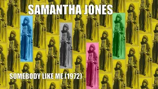 Samantha Jones - Somebody Like Me (1972)