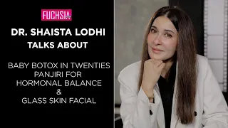 Dr. Shaista Lodhi Talks About Baby Botox | Panjiri For Hormonal Balance | Glass Skin Facial |FUCHSIA