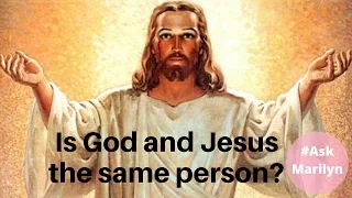 Is God and Jesus the same person??