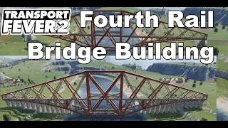 How to Customize the Fourth Rail Bridge | Transport Fever 2 | Bridge Building | Awesome Bridge