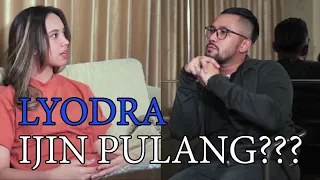 KENAPA LYODRA MAU PULANG ???