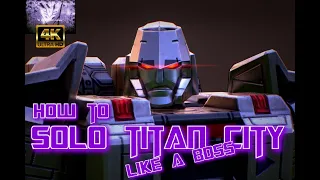 HOW TO: Solo Titan City LIKE A BOSS!- Transformers Earth Wars- TFEW 4K UHD #tfew #transformers