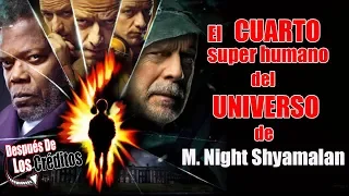 EL CUARTO SUPER HUMANO del UNIVERSO de M. Night Shyamalan - TEORIA ▲Después De Los Créditos