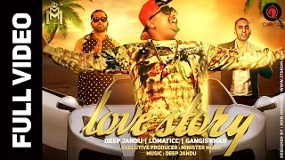 LOVE STORY | DEEP JANDU Ft.LOMATICC & GANGIS KHAN | MINISTER MUSIC | OFFICIAL VIDEO | CULTURE SHOCK