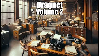 Dragnet Vol 2 - 8+ hrs #otr #blackscreen #detective #crime #dragnet