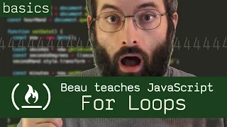 For Loops - Beau teaches JavaScript