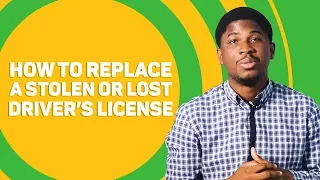 How To Replace A Stolen Or Lost Driver's License