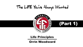 Life Principles (Part 1) by Orrin Woodward