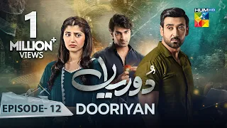 Dooriyan - Episode 12 - 20th December 2023  [ Sami Khan, Maheen Siddiqui Ahmed Taha Ghani ] - HUM TV