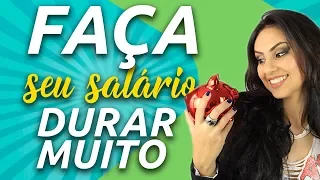 NUNCA mais fique SEM DINHEIRO! 4 passos pro seu salário durar até o final do mês