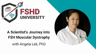 FSHD University - A scientist's journey into FSH muscular dystrophy