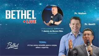 BETHEL LIVE | A CRUZ COMO REMÉDIO PARA O CORPO ALMA E ESPIRITO 01/07 20H