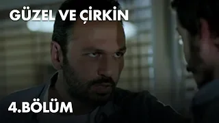 Güzel ve Çirkin 4. Bölüm - Full Bölüm