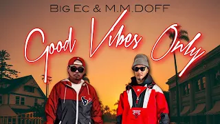 BIG EC & M.M.DOFF - GOOD VIBES ONLY (Prod. By CanaDaRuls)