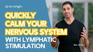 Quickly Calm Your Nervous System with Lymphatic Stimulation