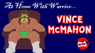 At Home With Warrior... VINCE McMAHON