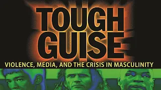 Tough Guise: Violence, Media, & the Crisis in Masculinity (1999)