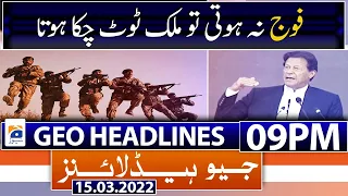 Geo News Headlines Today 09 PM | PM Imran Khan | Opposition Parties | 15th March 2022