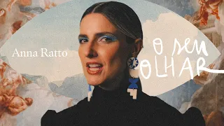 Anna Ratto | O Seu Olhar (Clipe Oficial)