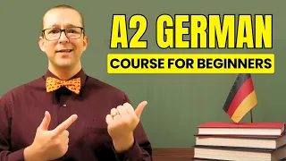 Learn German for Advanced Beginners Complete A2 Level Elementary German Course with Herr Antrim