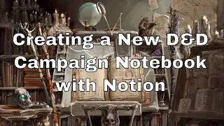 Building a New D&D Campaign Prep Notebook in Notion