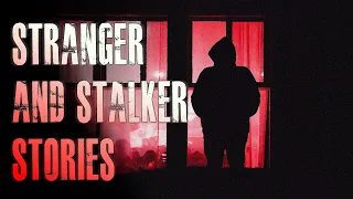 3 TRUE Scary Stranger & Stalker Horror Stories | True Scary Stories