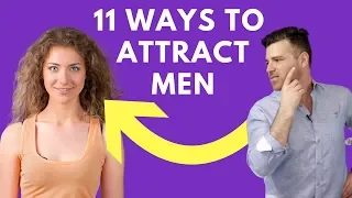 11 Scientifically Proven Ways to Attract the Man You Truly Desire