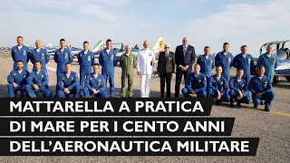 Mattarella alla "Manifestazione aerea" i per i cento anni dell’Aeronautica Militare.