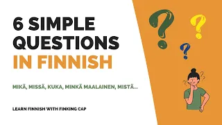 Learn these 6 simple questions in Finnish - in standard and spoken Finnish