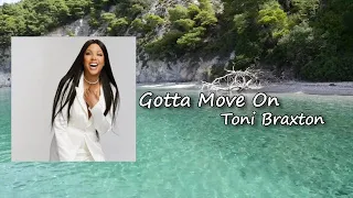 Toni Braxton - Gotta Move On ft. H.E.R. Lyrics