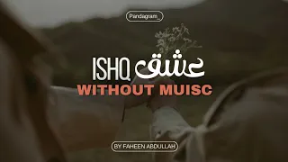 Ishq "عشق" song || Acapella  (Without music) || By Faheem Abdullah - spiritual Ghazal