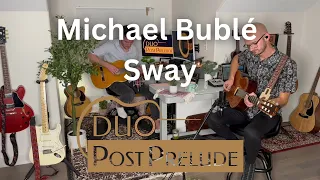 Michael Bublé - Sway (Guitar Cover by Duo Post Prelude) DEMO CLIP