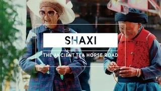 Shaxi: The Ancient Tea Horse Road (Yunnan: The China You Never Knew, episode 7)