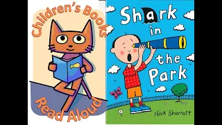 Shark in the Park - Nick Sharratt read aloud by Children's Books Read Aloud