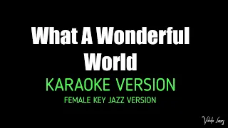 What A Wonderful World Karaoke Female Key Version