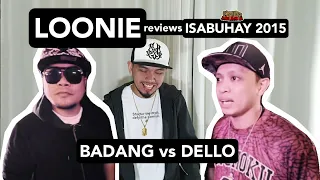 LOONIE | BREAK IT DOWN: Rap Battle Review E164 | ISABUHAY 2015: BADANG vs DELLO