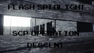 Flash Spotlight - SCP: Operation Descent