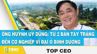 Mr. Huynh Uy Dung: from 2 empty hands to a great fortune in Binh Duong FBNC