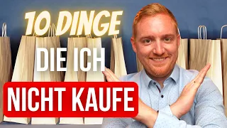 10 Dinge, die ich NICHT mehr kaufe und viel Geld spare | Minimalismus & Geld Sparen