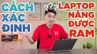 [CHIA SẺ] Cách Xác định Laptop có NÂNG CẤP được RAM hay không? - Chọn RAM nào? | LaptopWorld
