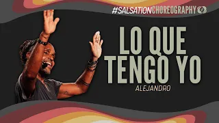 LO QUE TENGO YO - LOS 4 - Salsation choreography by Alejandro Angulo