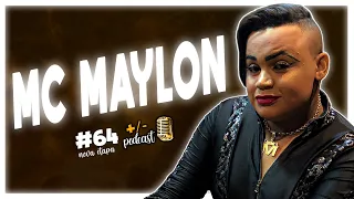 MC MAYLON ll +/- Podcast ll #64