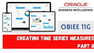 How to Create Time Series Measures - Part 2 - How to Build Metadata Repository in OBIEE