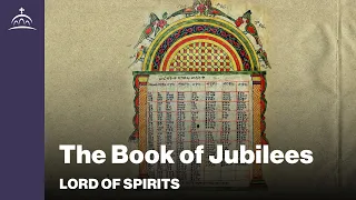 Lord of Spirits - The Book of Jubilees [Ep. 92]