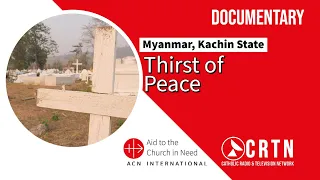 Myanmar - Kachin State: Thirst of Peace  (segment)