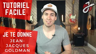 APPRENDRE « JE TE DONNE » DE JEAN-JACQUES GOLDMAN À LA GUITARE - Cours de guitare - Tutoriel